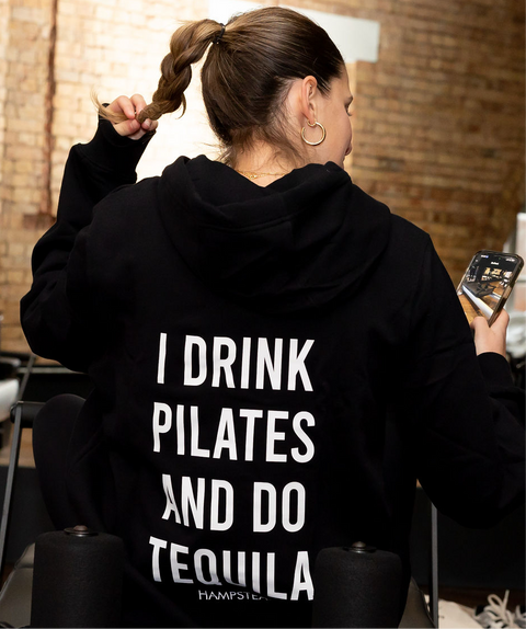 Pilates and Tequila. Hoody